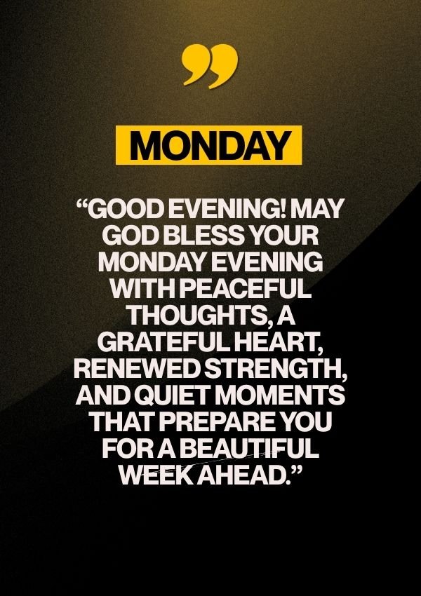 Good Evening Monday Quotes